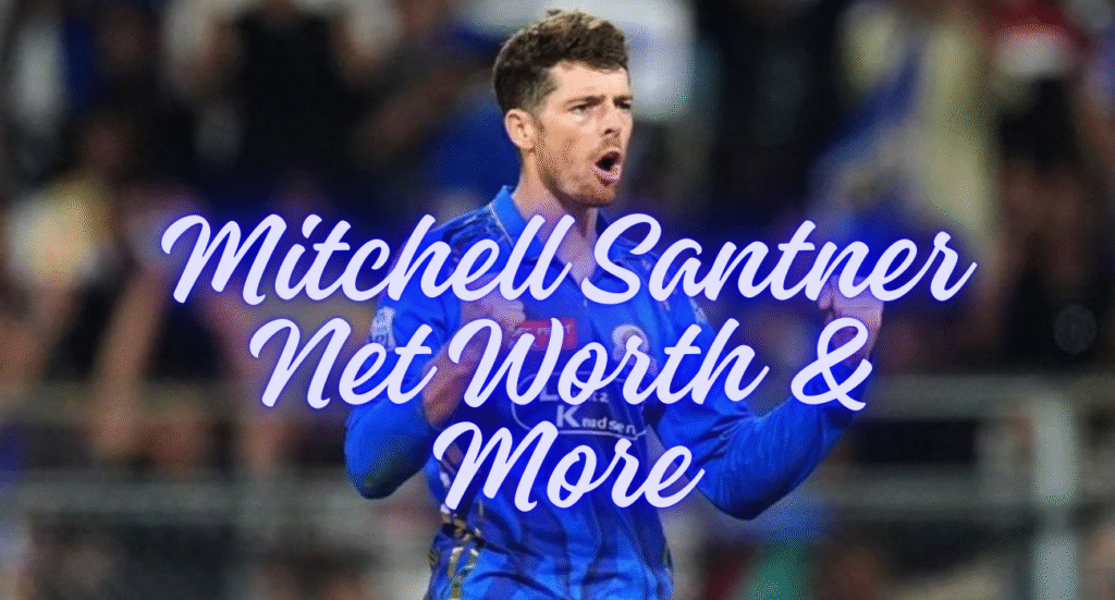 Mitchell Santner Net Worth & More