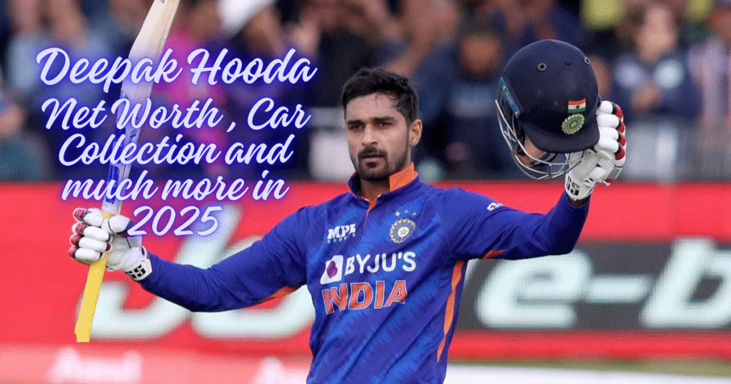 Deepak Hooda Net Worth