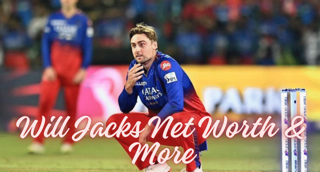 Will Jacks Net Worth & More