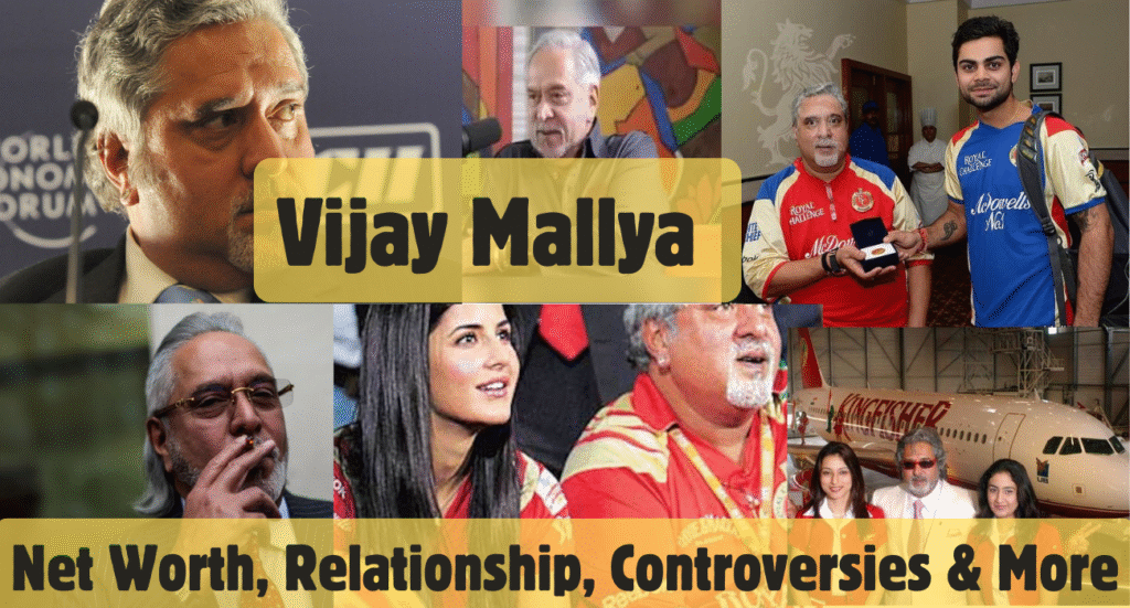 Vijay Mallya Net Worth, Relationship, Controversies & More