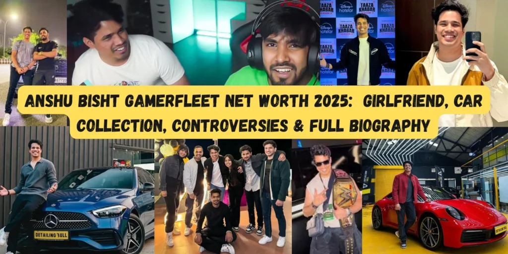 Anshu Bisht GamerFleet Net Worth 2025: Age, Wife, Girlfriend, Car Collection, Achievements, Controversies & Full Biography