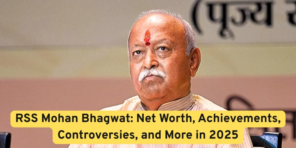 RSS Mohan Bhagwat: Net Worth, Achievements, Controversies, and More in 2025