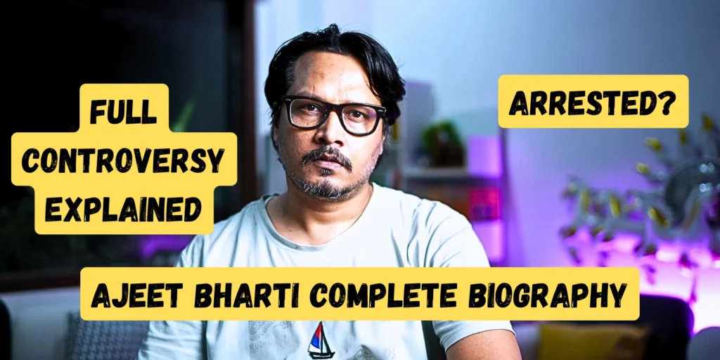 Ajeet Bharti Complete Biography Ajeet Bharti Full Controversy Explained