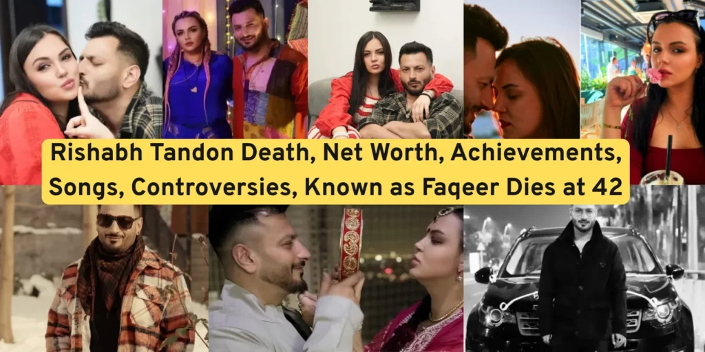 Rishabh Tandon Death, Net Worth, Achievements, Songs, Controversies, Known as Faqeer Dies at 42