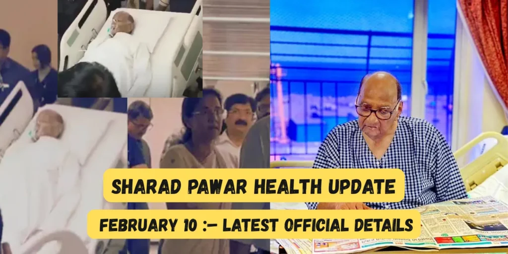 Sharad Pawar Health Update February 10:– Latest Details By CelebCars.in