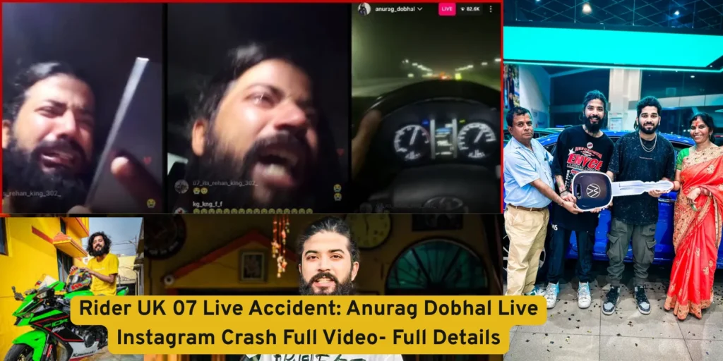 Rider UK 07 Live Accident: Anurag Dobhal Live Instagram Crash Full Video- Full Details