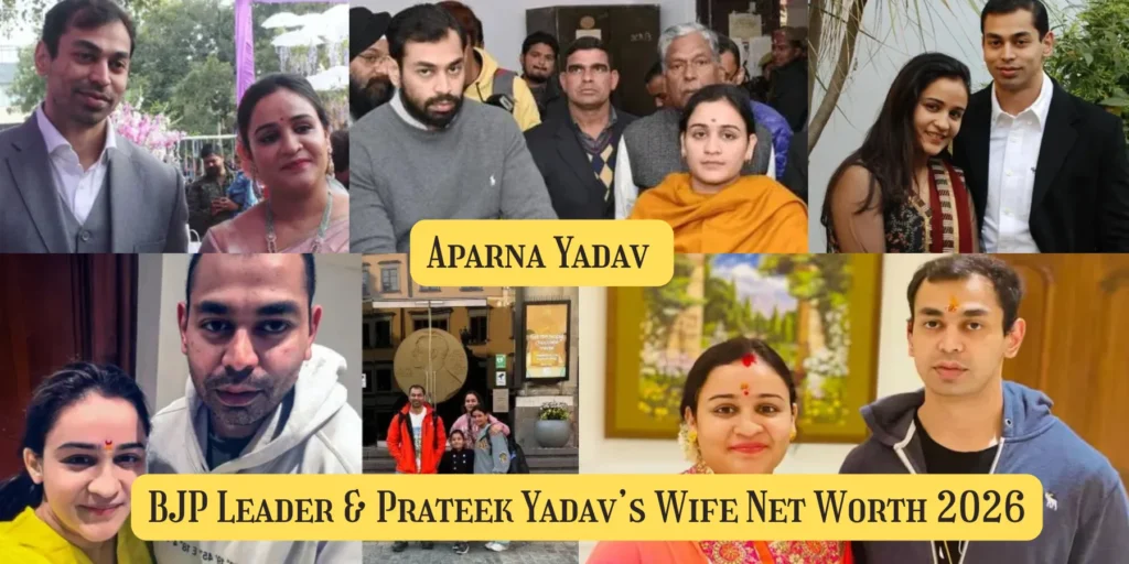 Aparna Yadav :- BJP Leader & Prateek Yadav Wife Net Worth 2026