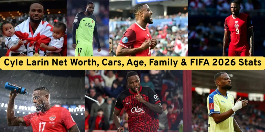 Cyle Larin Net Worth, Cars, Age, Family & FIFA 2026 Stats — Everything You Need to Know