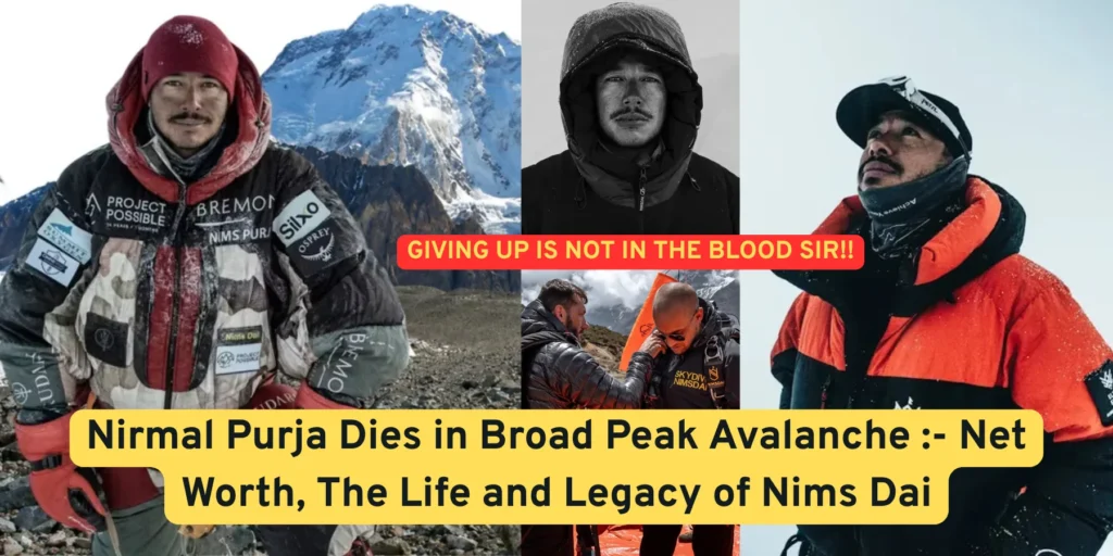 Nirmal Purja Dies in Broad Peak Avalanche :- Net Worth, The Life and Legacy of Nims Dai By CelebCars.in